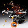 Magica do Black do Lança (Explicit) - DJ ZK&Dj Martinez&DJ LIVYA AGUIAR&MC ZS&MC KVP