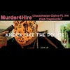 Knock Like The Police (feat. Check the star, Fl the Kidd, Ziplox & Trap murda7) (Explicit) - Murder4Hire&Check The Star&FL The Kidd&Ziplox&Trap murda7