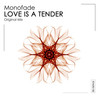 Love Is a Tender - Monofade