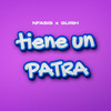 Tiene un Patra - Nfasis&Guish&Joel Garcia Dominguez