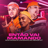 Então vai mamando (Explicit) - MC Menor MT&Mcs Nando and Luanzinho