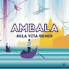 Alla Vita (Leo Mas & Fabrice Remix) - Ambala&Elisabetta Fadini