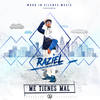 Me Tienes Mal (Explicit) - Raziel
