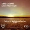 Love It When We Do (The Antidotes Remix) - Elisha La'Verne