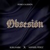 Obsesión - Kayla Kim&Manuel Perez&Pedro Calderon