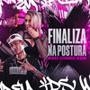 Finaliza na Postura (Explicit) - DJ Fran Morais&Mc Diguin&MK no Beat