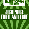 Tried and True - J.Caprice