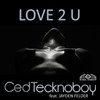 Love 2 U - Ced Tecknoboy&Jayden Felder