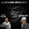 Montagem Envolvente (Explicit) - DJ KLP OFC&DJ GH3 ORIGINAL