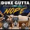 Nope (Slowed And Chopped) (Explicit) - THE DUKE GUTTA