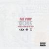 Work (Explicit) - Fat Pimp