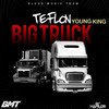 Big Truck - Teflon Young King&Teflon&Bless Music Team