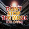 DON'T STOP THE MUSIC (EXTENDED MIX) - LOU GRANT