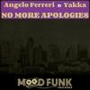 No More Apologies (Original Mix) - Angelo Ferreri&Yakka