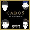 Caro$ - Boycott Ent.&VIC&ZEE&Dudu&HM