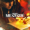 Me Cegué - Yeinomercy