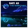 I Insist The Something (Original Mix) - Rayi As