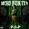 Who Run It? (Explicit) - P.C.P