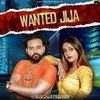 Wanted Jija - Jaji King&Naveen Kulaniya&Arman Kabiri