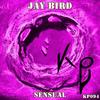 Sensual - Jay Bird