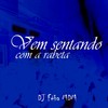 Vem sentando com a Rabeta (Explicit) - DJ FEBA MDM&Silva MC&MC CAROL 011