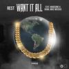 Want It All(feat. Handsome H, Bama & Mic Massisve) (Explicit) - RE$T&Handsome H&Bama&Mic massisve