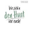 Wir zieh'n den Huat vor Euch - Troglauer