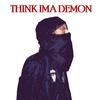 think ima demon (feat. Slump6s & JilaniXO) (Explicit) - DEEP$iDE&slump6s&JilaniXO