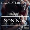 Non non(feat. Naël) (Explicit) - Blackgate&Nael