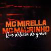 Que Delicia de Grave - MC Mirella&Mc Magrinho