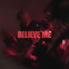 Believe Me (Explicit) - Hobbes