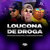 Loucona de droga (Explicit) - Mc Fuga&Mc Reynaldo&MC RD&Dj Nariz 22