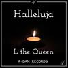 Halleluja - L the Queen