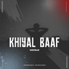 Khiyal Baaf - Mehrad