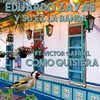 Como Quisiera (feat. Victor Gabriel) - Eduardo Zayas y Su Ez la Banda&Víctor Gabriel