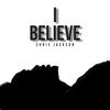 I Believe - Chris Jackson&Sean Hamilton&Chizzle Rose&BlvkM0nd4y&Christopher Jackson