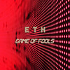 Game of Fools - ETH&Egil Thomas Hansen
