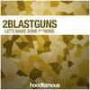 Let's Make Some F**Noise (Original Mix) - 2blastguns