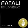 Reconstruct - DJ Mix (Continuous Mix) - Fatali