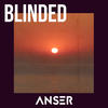 Blinded - Anser&Livio Hans