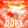 DOPE (feat. Hxsle) (Explicit) - HUSSVRX&Hxsle