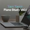 Piano Study Vol. 1, Pt. 3 - Yam Yam