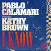 I Know (Chris Darnoc Remix) - Pablo Calamari&Kathy Brown