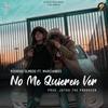 No Me Quieren Ver (Explicit) - Rodrigo Olmedo&Marcianeke