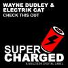 Check This Out (Original Mix) - Wayne Dudley&Electrik Cat