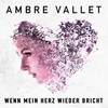 Wenn mein Herz wieder bricht (Afro Club Mix) - Ambre Vallet