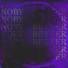 Better (Explicit) - NOBY