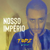 Nosso Império (Explicit) - Todz