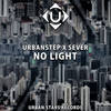 No Light (Original Mix) - Urbanstep&Sever倒刺