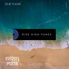 Rise High Tunes (Original Mix) - XLR NAGH